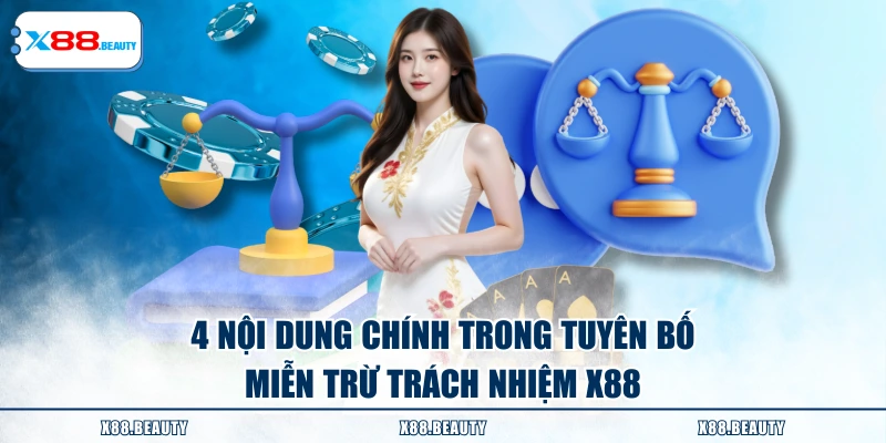 4 nội dung chính trong tuyên bố miễn trừ trách nhiệm X88