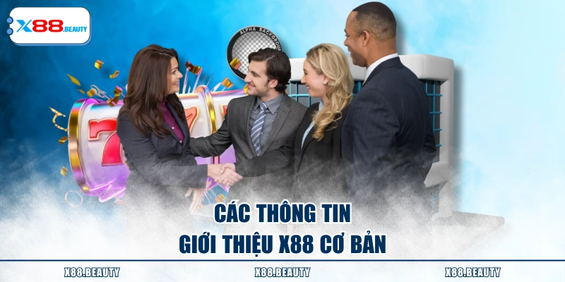 Các thông tin giới thiệu X88 cơ bản