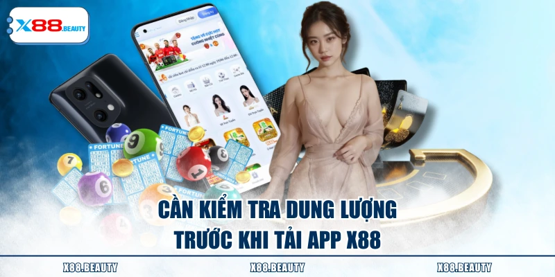 Cần kiểm tra dung lượng trước khi tải app X88