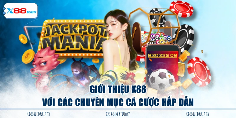 Giới thiệu X88 với các chuyên mục cá cược hấp dẫn