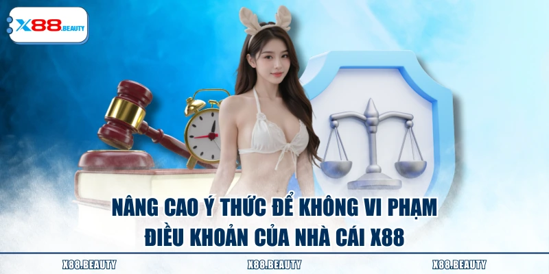Nâng cao ý thức để không vi phạm điều khoản của nhà cái X88