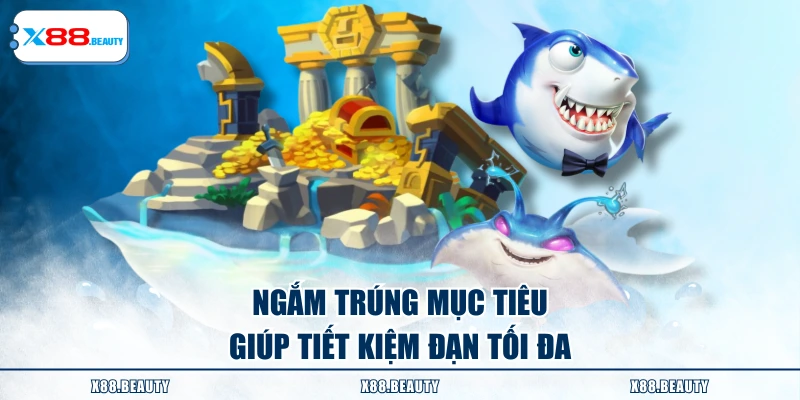 Ngắm trúng mục tiêu giúp tiết kiệm đạn tối đa