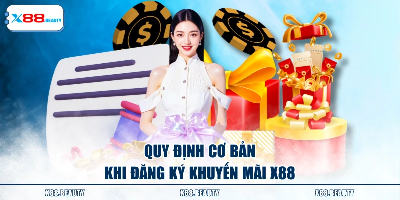 Quy định cơ bản khi đăng ký khuyến mãi X88