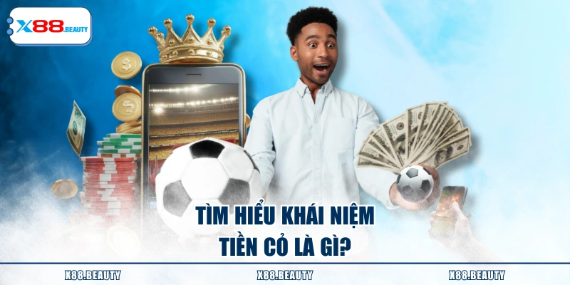 Tìm hiểu khái niệm tiền cỏ là gì?