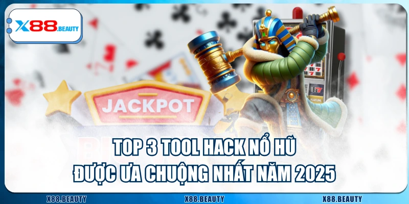 TOP 3 Tool Hack Nổ Hũ Được Ưa Chuộng Nhất Năm 2025